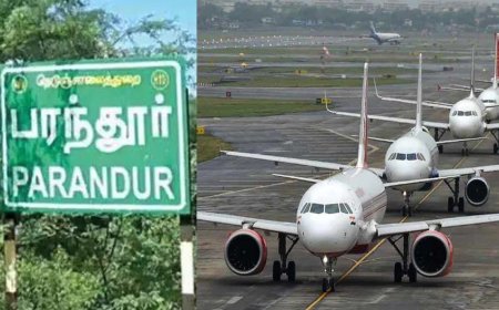 பரந்தூர் புதிய விமான நிலையம்... நில எடுப்புக்கான அறிவிப்பு வெளியீடு - ஆட்சேபனை தெரிவிக்க 30 நாட்கள் அவகாசம்