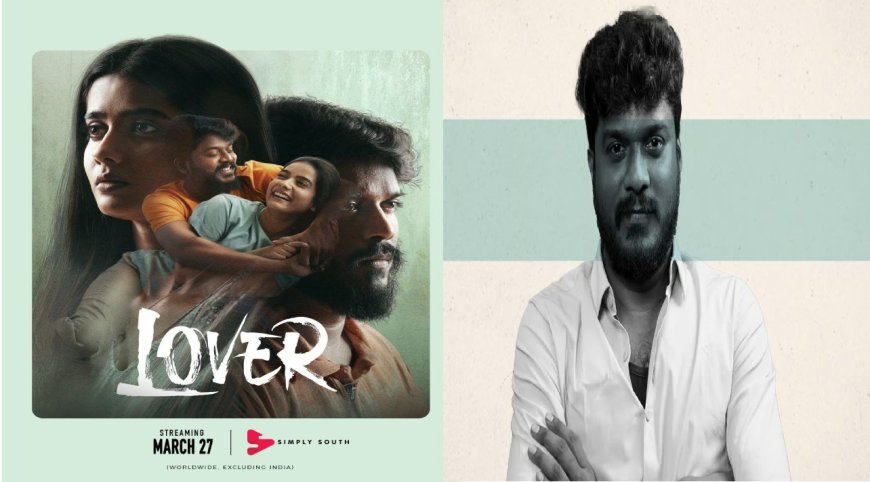 Lover OTT Release: ஓடிடியில் வெளியாகும் லவ்வர்… எப்போ எந்த OTT Platform-ன்னு தெரியுமா..?