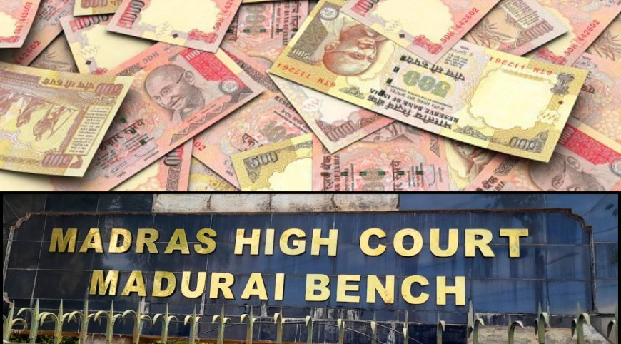 ரூ.500, ரூ.1,000 நோட்டுகளை மாற்றாத நபர்.. RBI,மத்திய அரசுக்கு மதுரை ஹைகோர்ட் அதிரடி உத்தரவு..