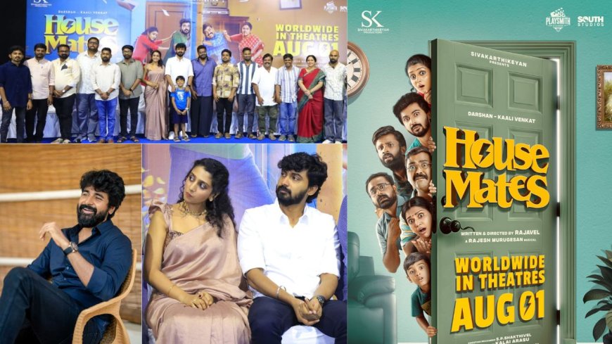 சிவகார்த்திகேயன் சார் வந்ததும் எங்கள் வேலை ஈஸியாயிடுச்சு- ஹவுஸ்மேட்ஸ் இயக்குநர்!