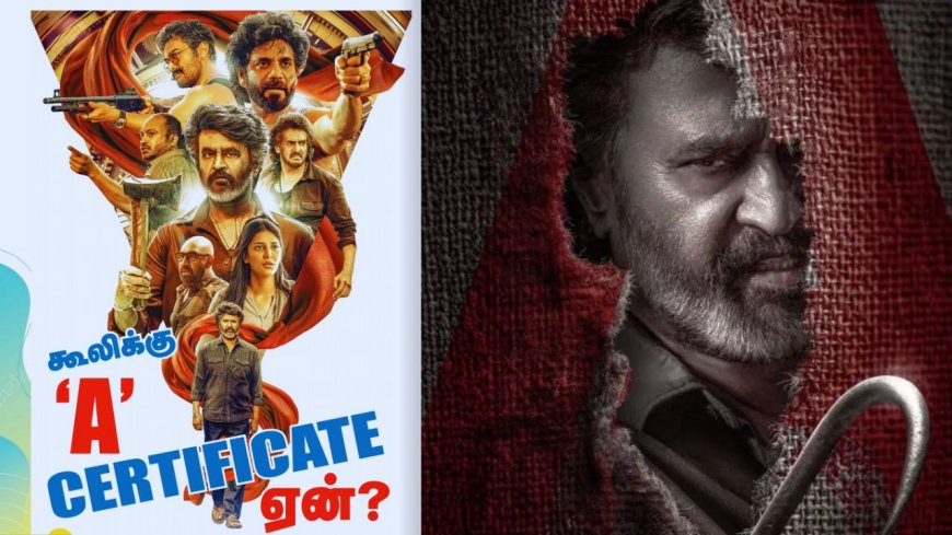 Coolie Movie: தடம் மாறும் ரஜினி? ’கூலி’ படத்திற்கு 'A' சர்டிஃபிகேட் ஏன்?