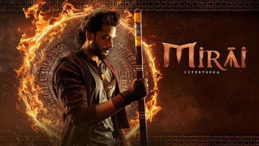 இந்திய சூப்பர் ஹீரோ படம்,  ‘மிராய்’