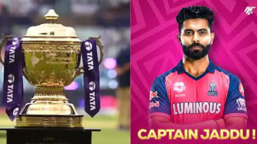 ராஜஸ்தான் அணியில் ஜடேஜாவுக்கு கேப்டன் பதவி?