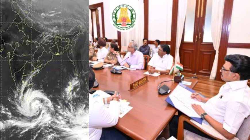 உருவானது டிட்வா புயல் : அதிகாரிகளுடன் முதல்வர் ஸ்டாலின் ஆலோசனை