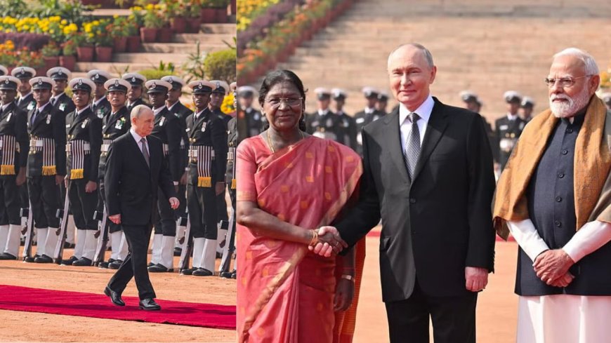 இந்தியா வந்துள்ள ரஷ்யா அதிபர் புதினுக்கு சிவப்புக் கம்பள வரவேற்பு