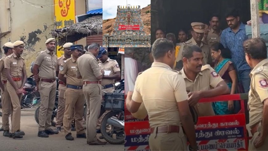 திருப்பரங்குன்றம் மலைக்கு செல்ல தடை : பாதுகாப்பு பணியில் 1500 போலீசார் குவிப்பு