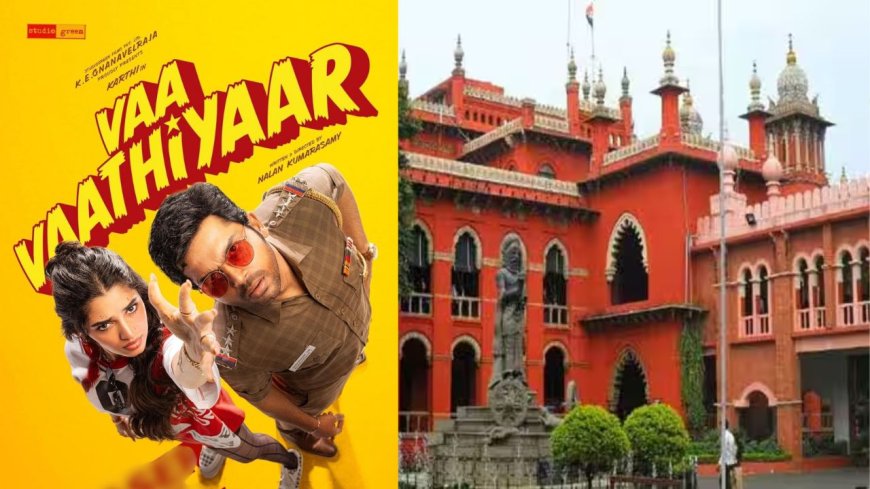 கடனை செலுத்தினால் படத்தை ரிலீஸ் செய்யலாம்: வா வாத்தியர் பட விவகாரத்தில் உயர்நீதிமன்றம் புது உத்தரவு