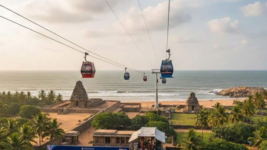 சுற்றுலா பயணிகளுக்கு ஹாப்பி நியூஸ்: மாமல்லபுரத்தில் விரைவில்  ரோப் கார் சேவை 