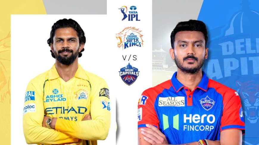 டெல்லியை வீழ்த்தி புள்ளி பட்டியலில் முன்னேறுமா சென்னை? சிஎஸ்கே ரசிகர்கள் எதிர்பார்ப்பு 