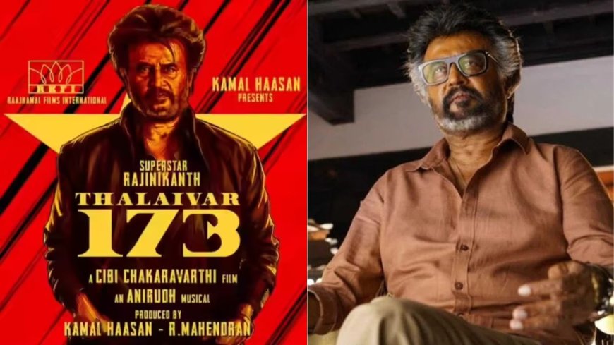 ரஜினிகாந்த் நடிக்கும்  ‘தலைவர் 173’ படப்பிடிப்பு தொடக்கம் 