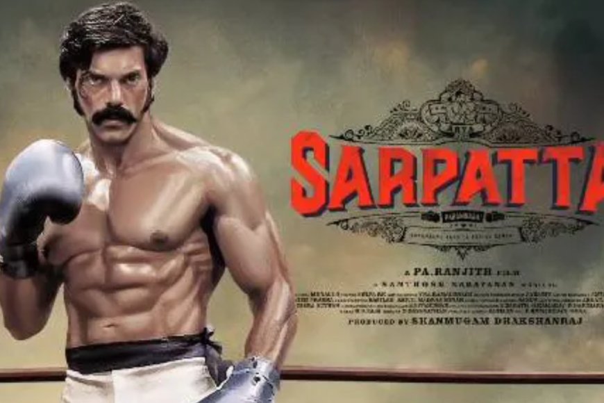 'சார்பட்டா பரம்பரை 2' ப்ரீக்வெல் கதையாக உருவாகிறதா? புதிய தகவல்!