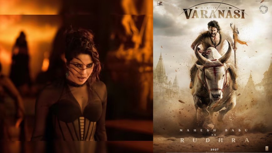 'வாரணாசி' அப்டேட்.. பிரியங்கா சோப்ராவின் மிரட்டல் லுக்!