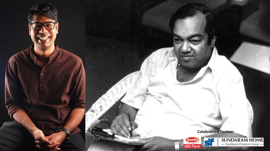 கவிஞர் கண்ணதாசன் நூற்றாண்டு... காலம் கடந்தும் மனங்களை ஆளும் கவியரசர்!