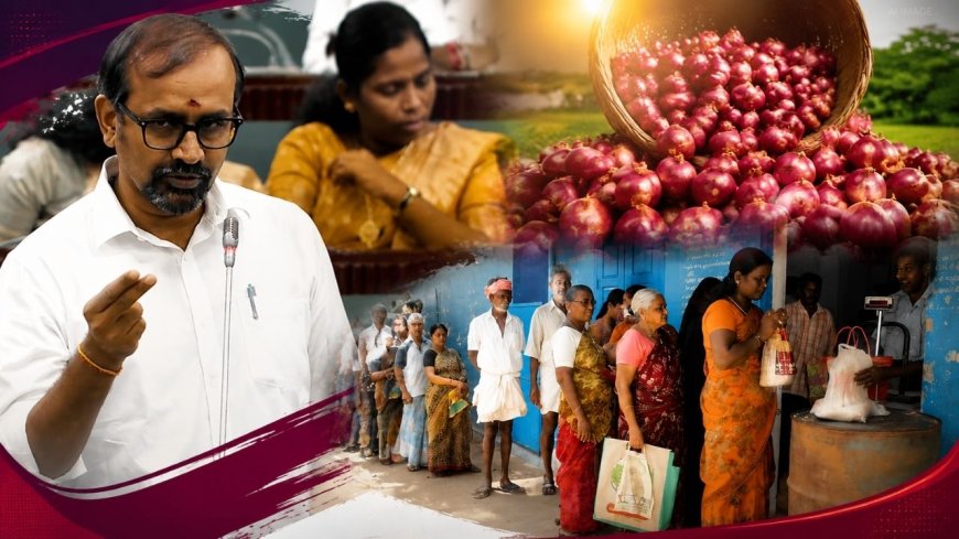 இனி ரேஷன் கடைகளில் வெங்காயம்! விலை உயர்வால் அரசு அதிரடி!