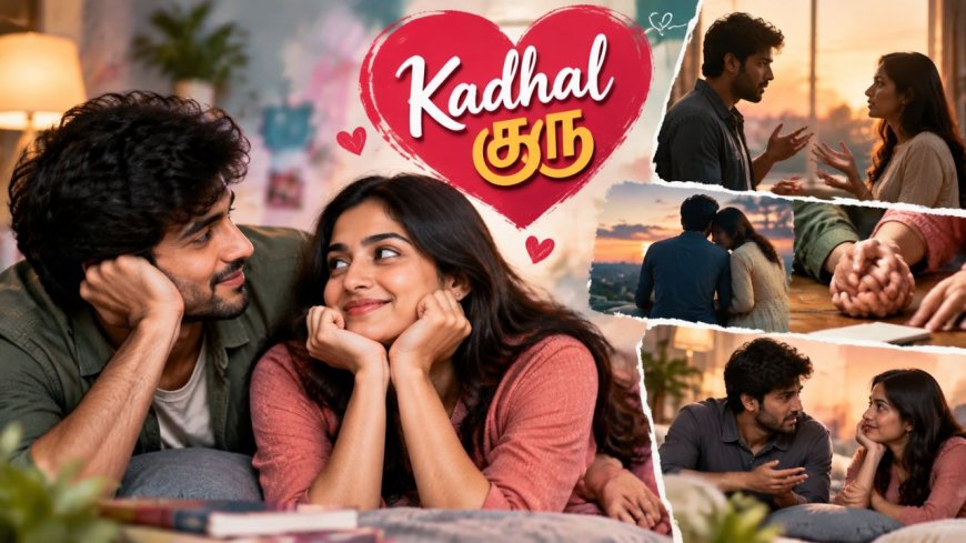 Kadhal Guru: LOVE-ல அடிக்கடி சண்டை வருதா? Healthy Relationship-கான 4 Rules..!