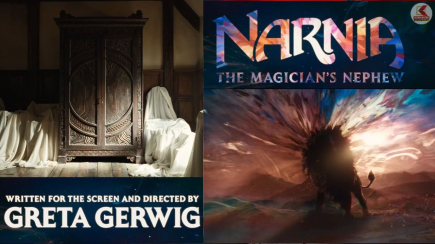 NARNIA ரசிகர்களுக்கு சர்ப்ரைஸ்… 2027-ல் NARNIA THE MAGICIAN'S NEPHEW புதிய படம் !