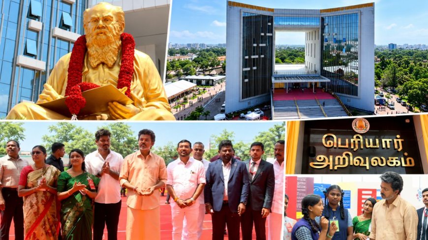கோவையில் அறிவுப் புரட்சிக்கு அடித்தளம்...பெரியார் அறிவுலகத்தைத் திறந்து வைத்தார் CM VIJAY!